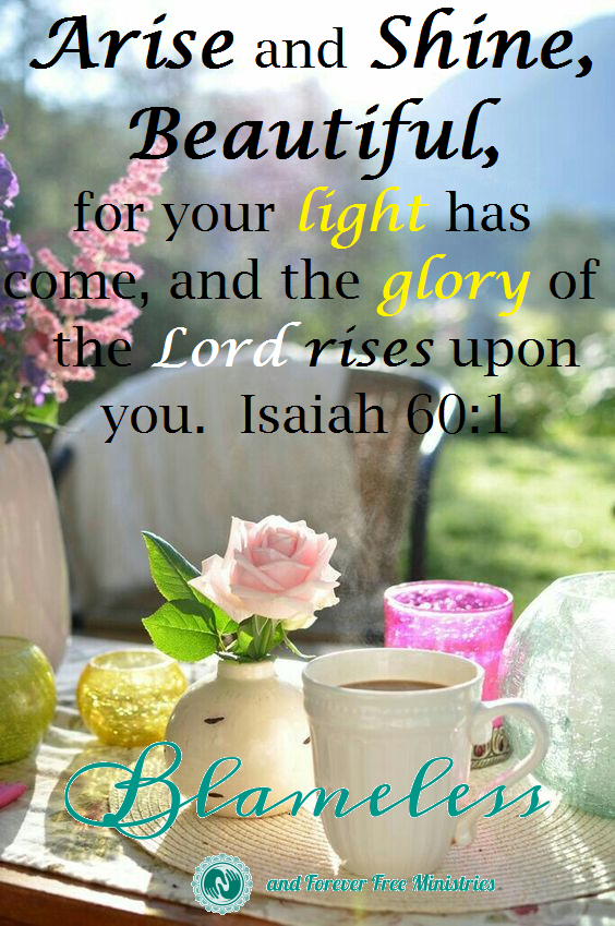 Blameless Isaiah 60.1 morning