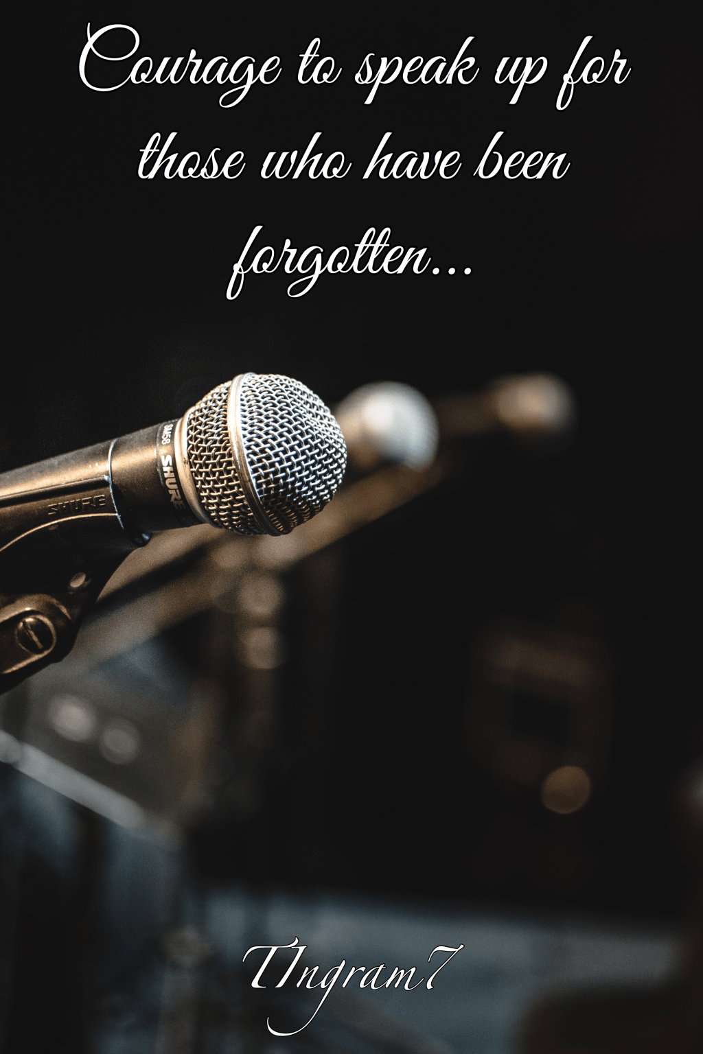 Courage To Speak Up For Those Forgotten…