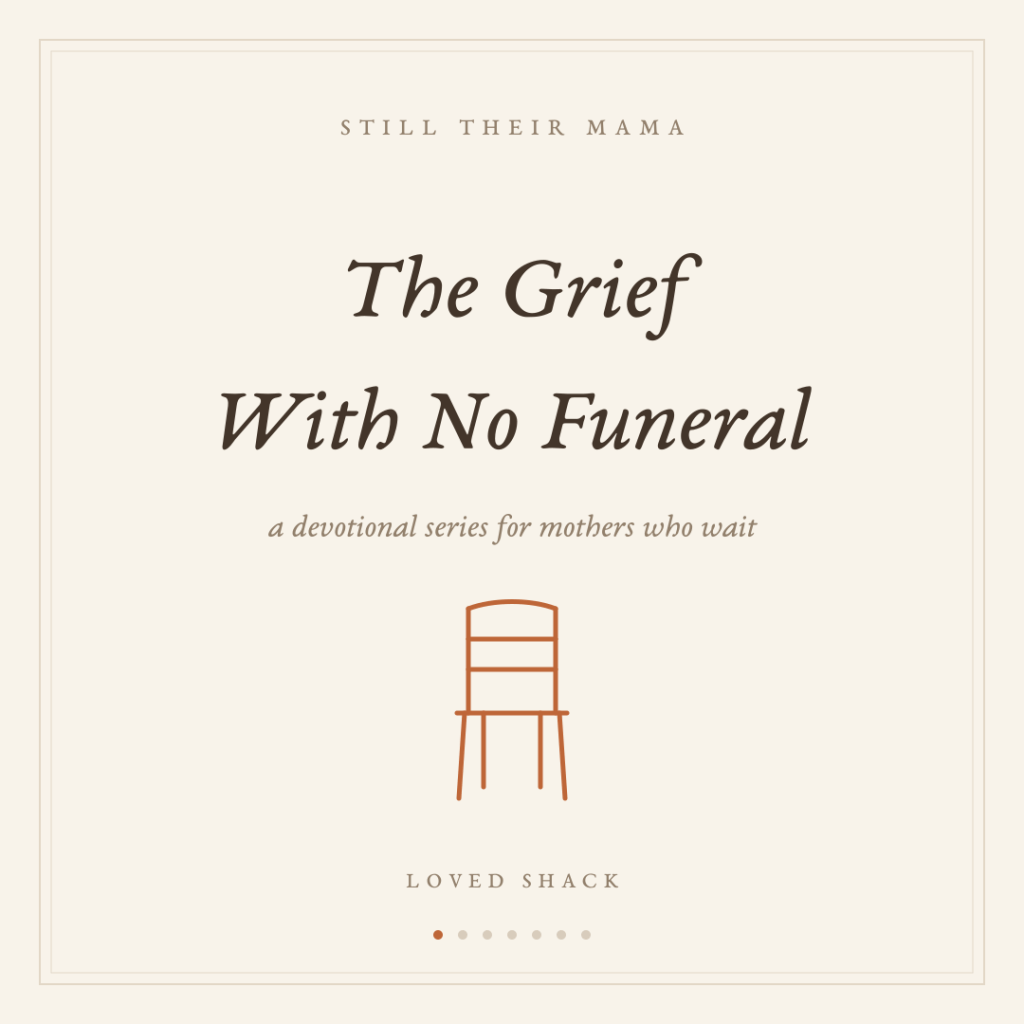 Still Their Mama – The Grief with No Funeral